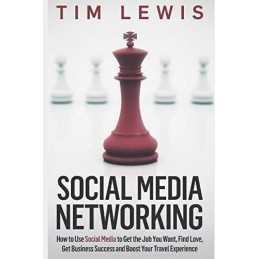 Social Media Networking: How to Use Social Media to Get the Job... by Lewis, Tim