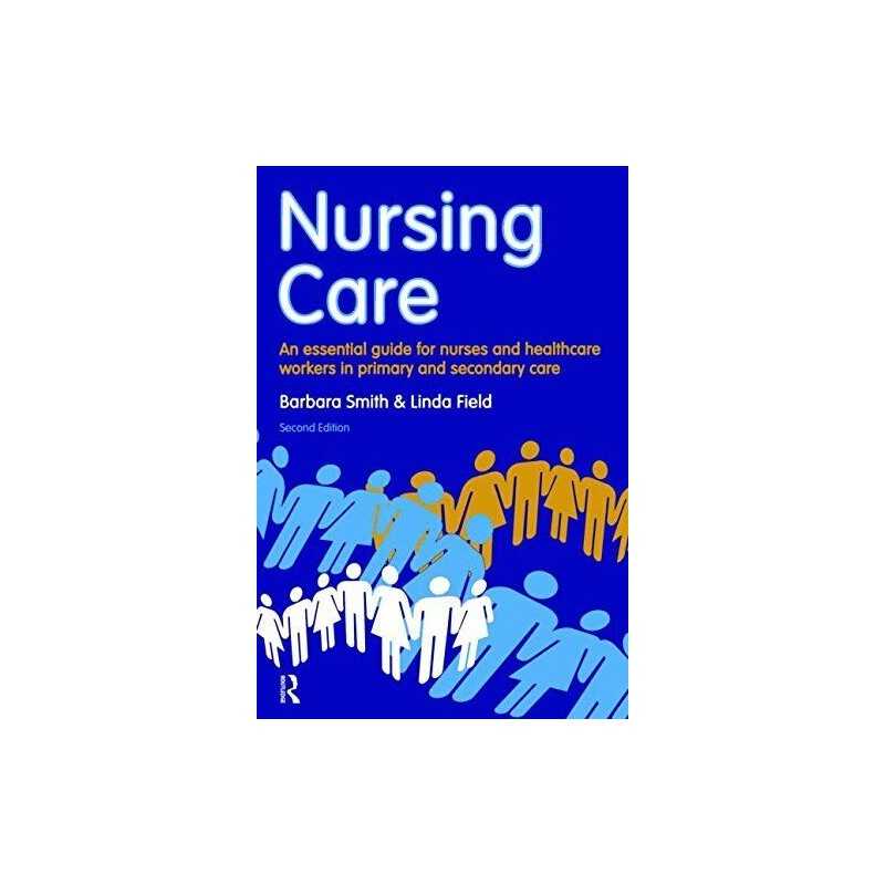 Nursing Care: an essential guide for nurses and hea... by Field, Linda Paperback