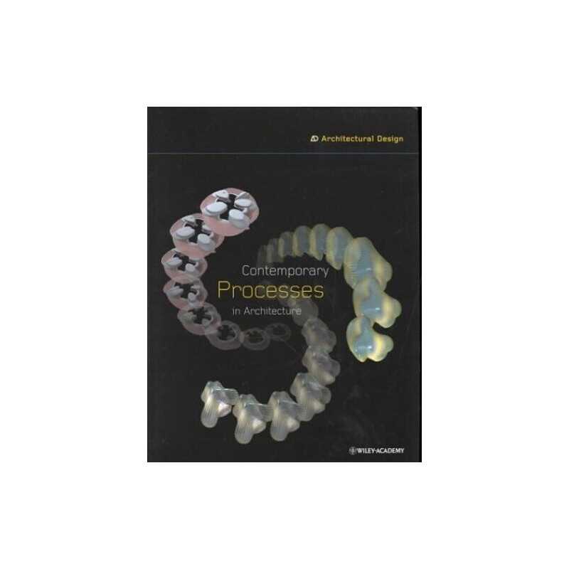 Contemporary Processes in Architecture (A..., Ali Rahim