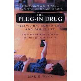 The Plug-in Drug: Television, Computers, and Family ... by Winn, Marie Paperback