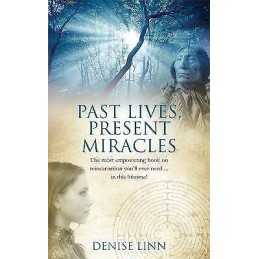 Past Lives, Present Miracles - 9781848509481