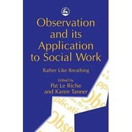 Observation and its Application to Social W... by Pat Le Riche and Kar Paperback