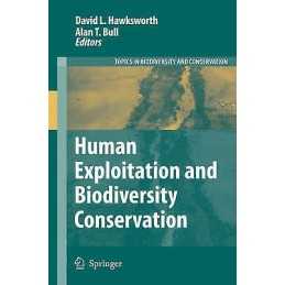 Human Exploitation and Biodiversity Conservation - 9781402052828