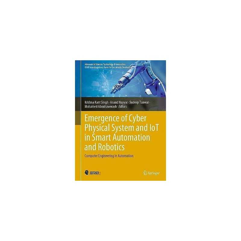 Emergence of Cyber Physical System and IoT in Smart Automatio... - 9783030662219