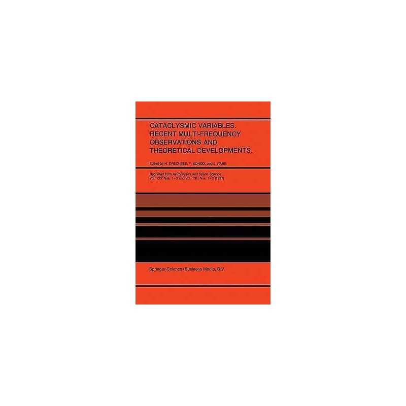 Cataclysmic Variables. Recent Multi-Frequency Observations an... - 9789401081917