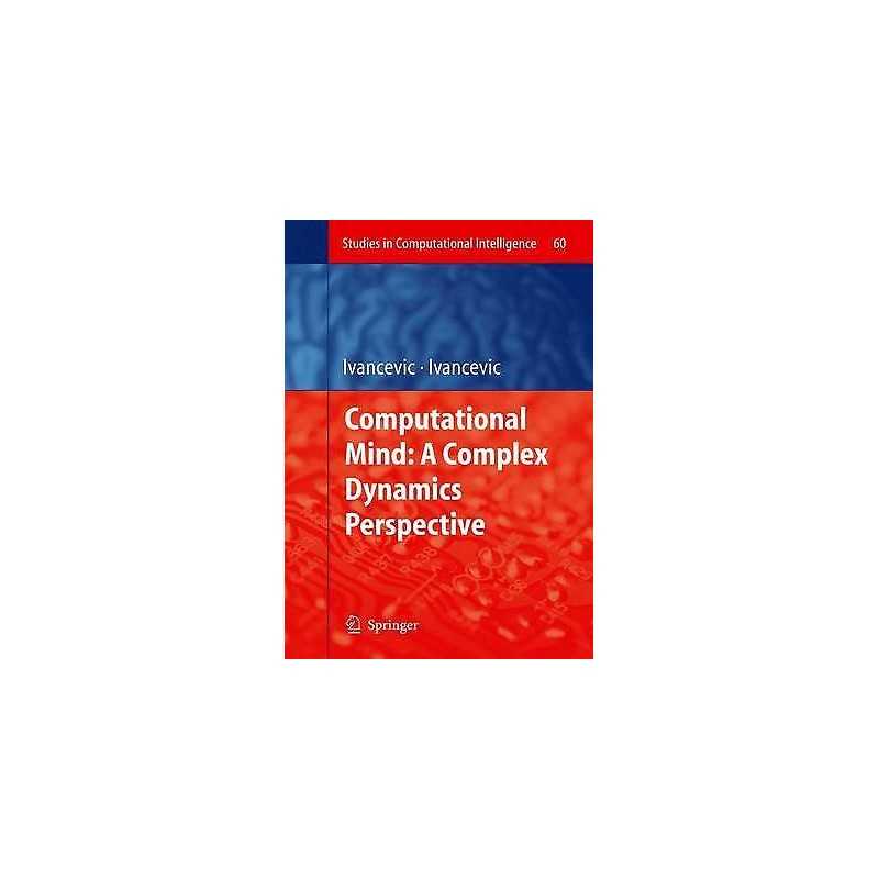 Computational Mind: A Complex Dynamics Perspective - 9783540714651