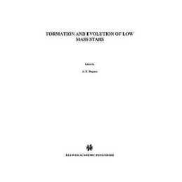 Formation and Evolution of Low Mass Stars - 9789027727824