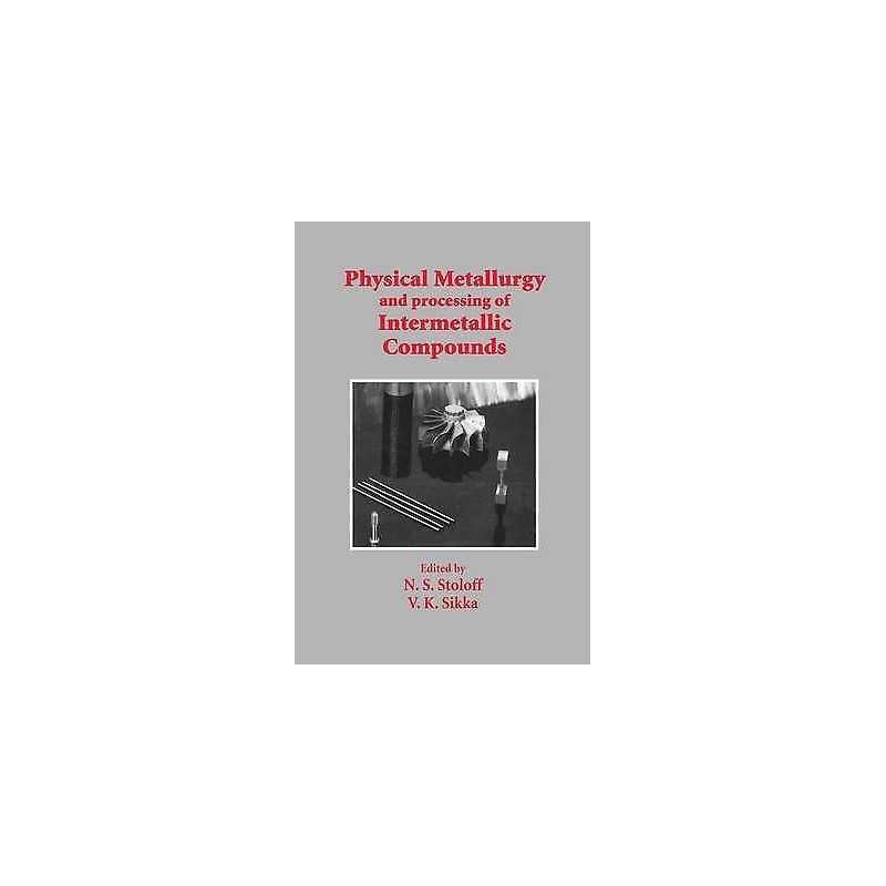 Physical Metallurgy and processing of Intermetallic Compounds - 9780412989711