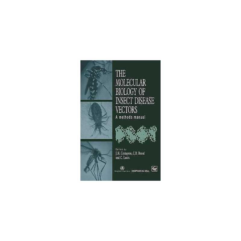 The Molecular Biology of Insect Disease Vectors - 9780412736605
