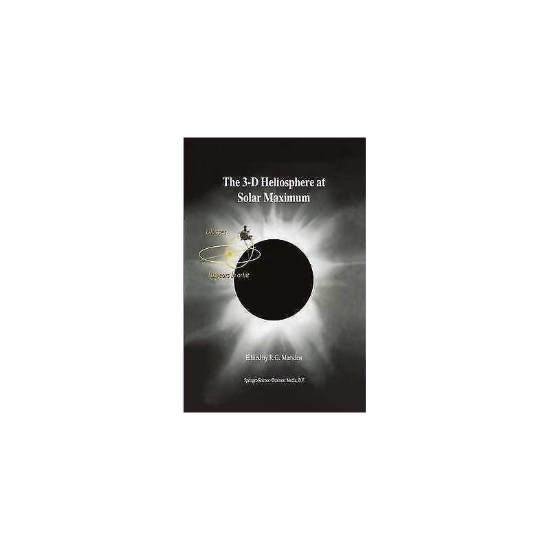 The 3-D Heliosphere at Solar Maximum - 9789048157235