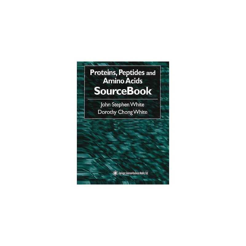 Proteins, Peptides and Amino Acids SourceBook - 9781468496796
