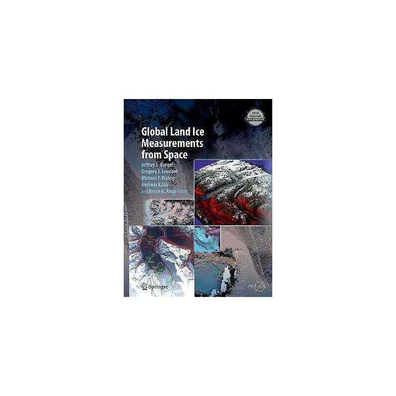 Global Land Ice Measurements from Space - 9783662501306