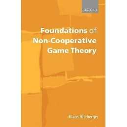 Foundations of Non-Cooperative Game Theory - 9780199247851