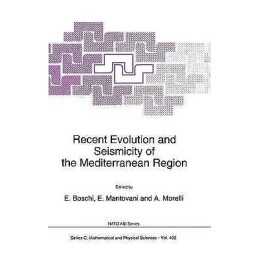 Recent Evolution and Seismicity of the Mediterranean Region - 9780792323259