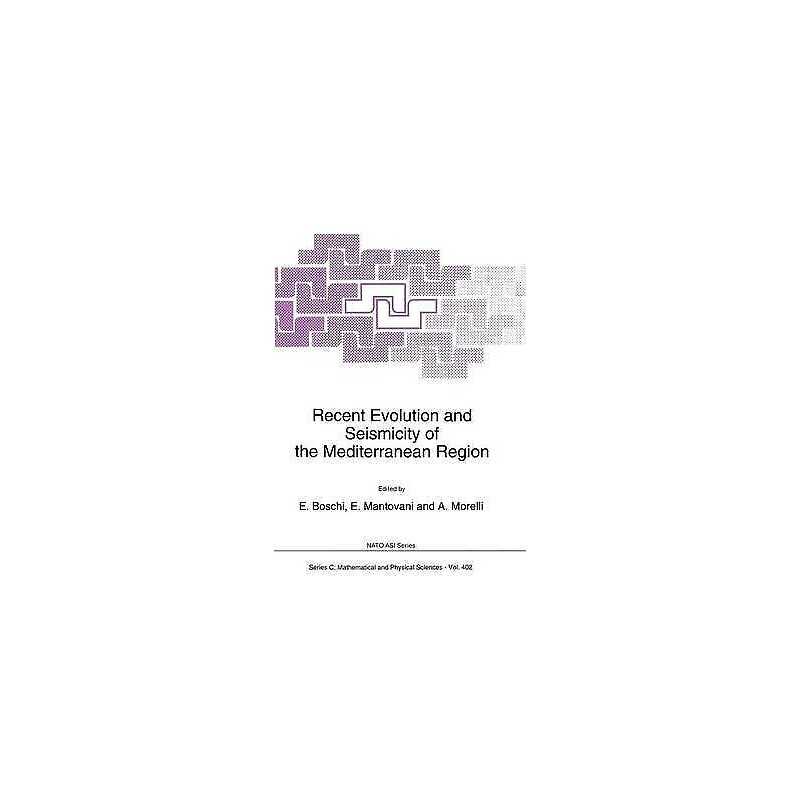 Recent Evolution and Seismicity of the Mediterranean Region - 9780792323259