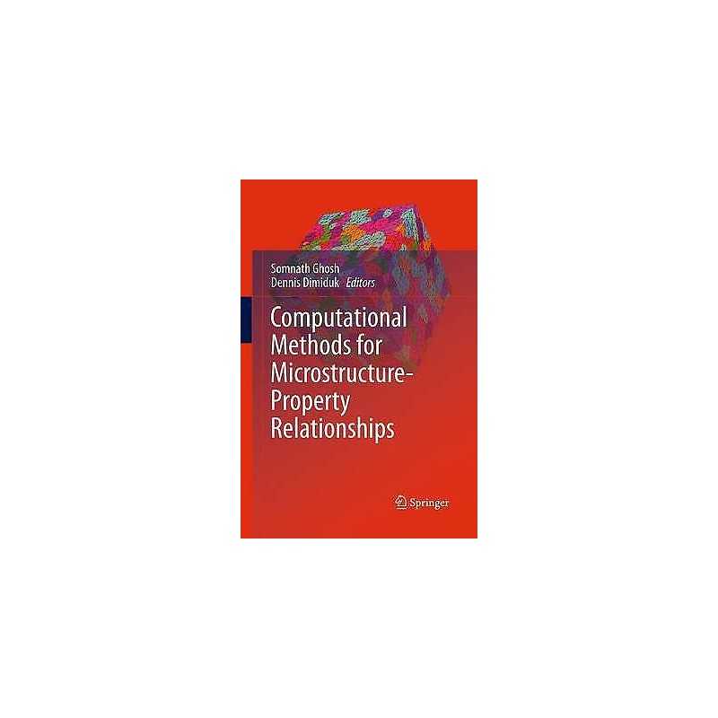Computational Methods for Microstructure-Property Relationships - 9781489979230