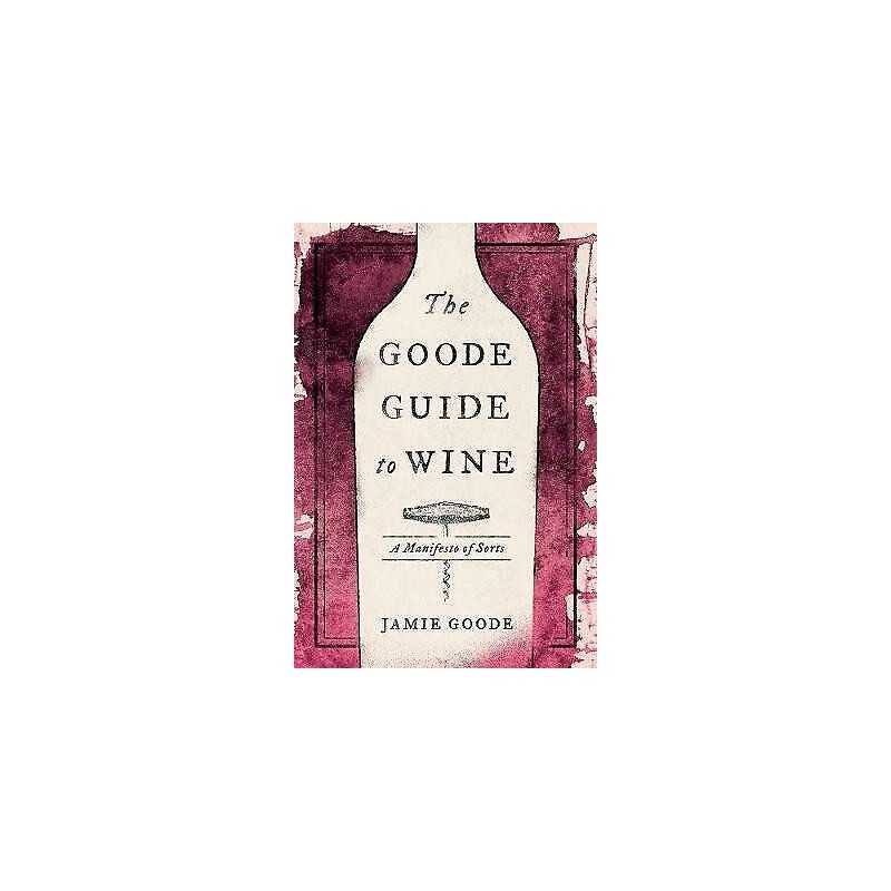The Goode Guide to Wine - 9780520342460