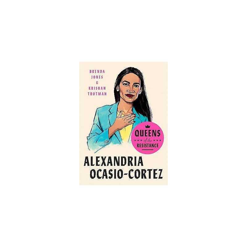 Queens Of The Resistance: Alexandria Ocasio-cortez - 9780593189856