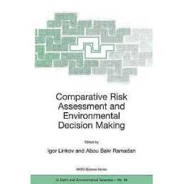 Comparative Risk Assessment and Environmental Decision Making - 9781402018954