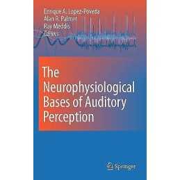 The Neurophysiological Bases of Auditory Perception - 9781441956859