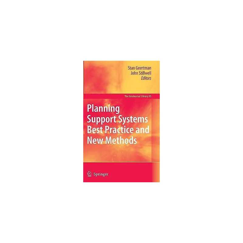 Planning Support Systems Best Practice and New Methods - 9781402089510