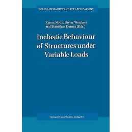 Inelastic Behaviour of Structures under Variable Loads - 9789401041201
