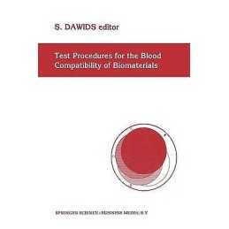 Test Procedures for the Blood Compatibility of Biomaterials - 9789401047166