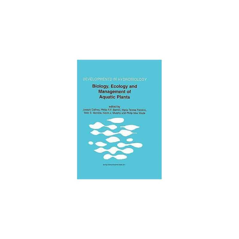Biology, Ecology and Management of Aquatic Plants - 9789048154043