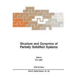 Structure and Dynamics of Partially Solidified Systems - 9789401081047