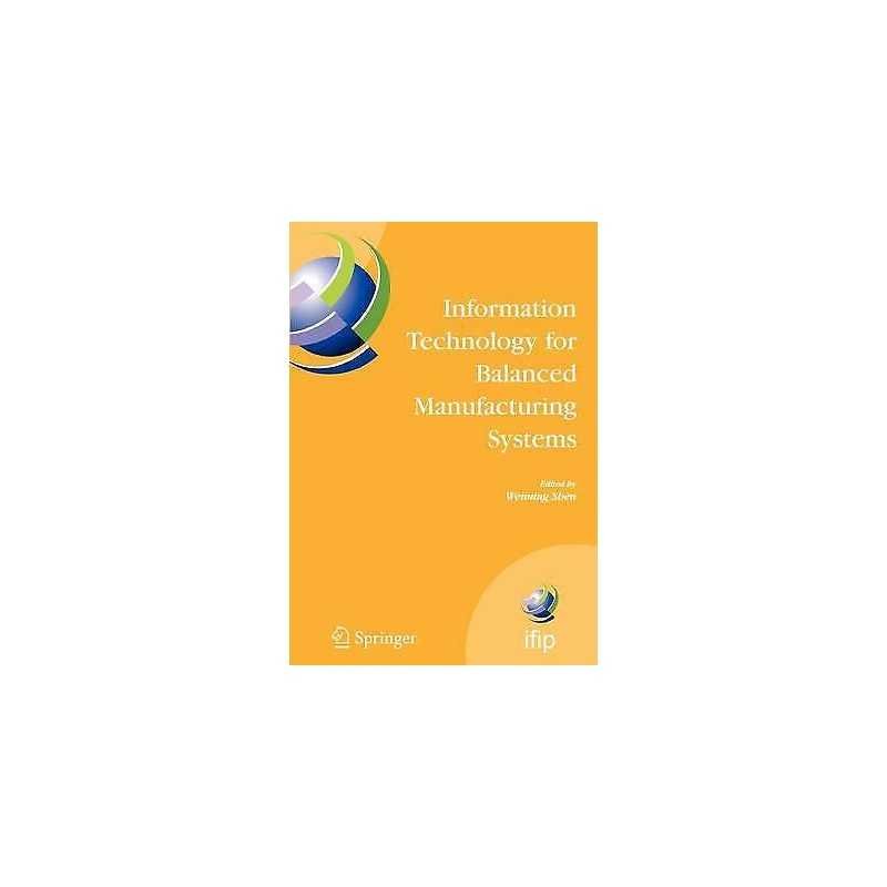 Information Technology for Balanced Manufacturing Systems - 9781441942173