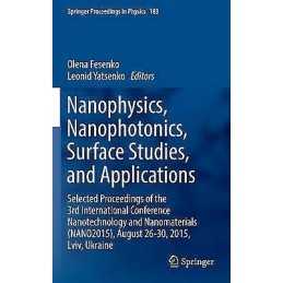 Nanophysics, Nanophotonics, Surface Studies, and Applications - 9783319307367