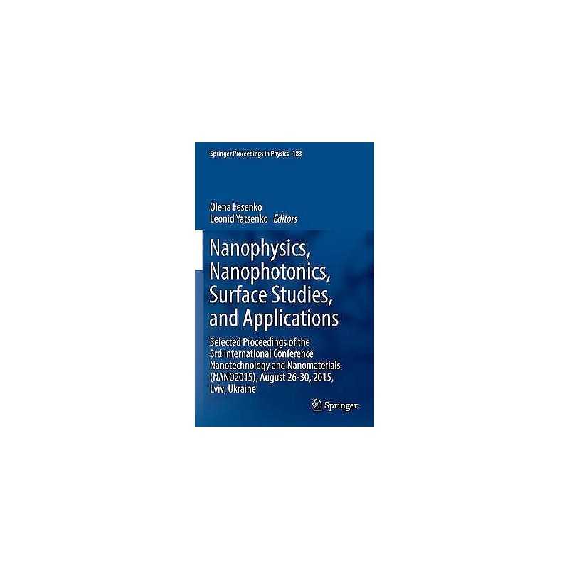 Nanophysics, Nanophotonics, Surface Studies, and Applications - 9783319307367