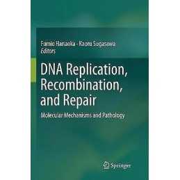 DNA Replication, Recombination, and Repair - 9784431567172
