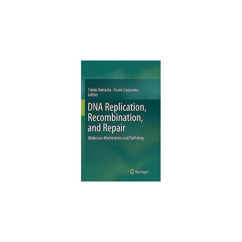 DNA Replication, Recombination, and Repair - 9784431567172