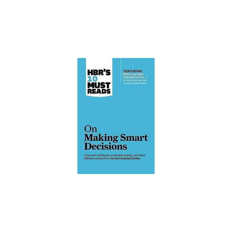 HBRs 10 Must Reads on Making Smart Decisions (with featured ... - 9781422189894