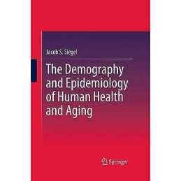The Demography and Epidemiology of Human Health and Aging - 9789402405163