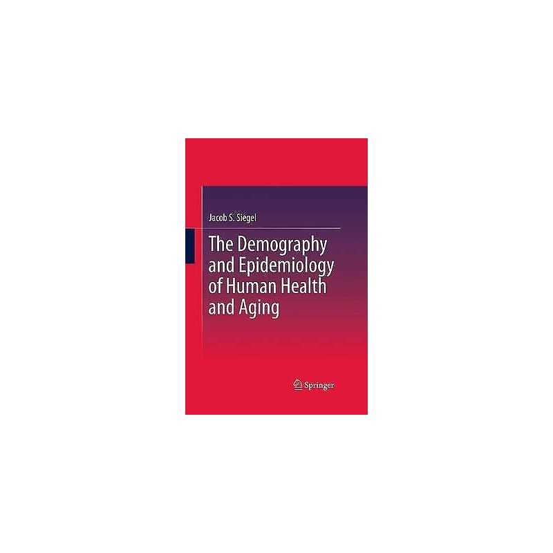 The Demography and Epidemiology of Human Health and Aging - 9789402405163
