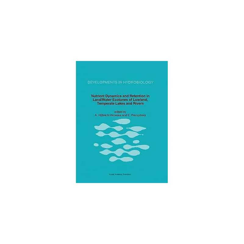 Nutrient Dynamics and Retention in Land/Water Ecotones of Low... - 9789401046985