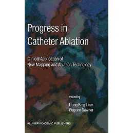 Progress in Catheter Ablation - 9781402001475