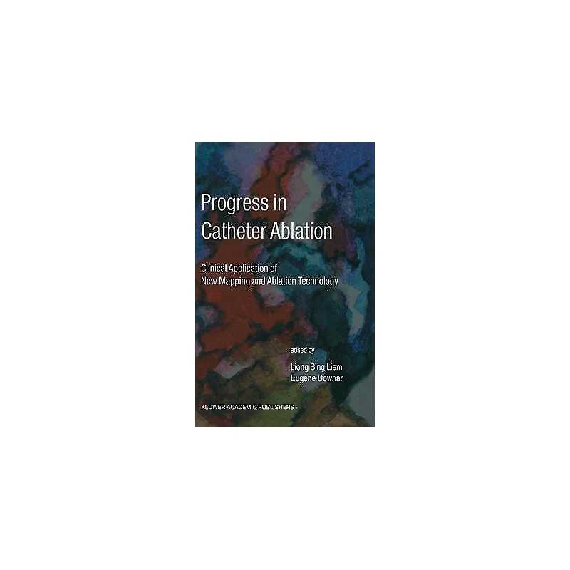 Progress in Catheter Ablation - 9781402001475