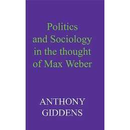Politics and Sociology in the Thought of Max Weber - 9780745670966