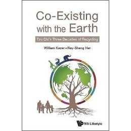 Co-existing With The Earth: Tzu Chis Three Decades Of Recycling - 9789811231575