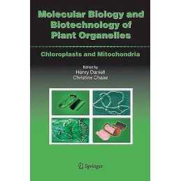 Molecular Biology and Biotechnology of Plant Organelles - 9781402027130