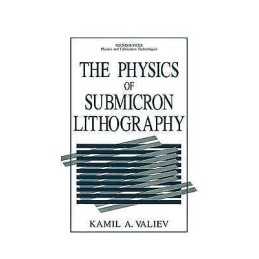 The Physics of Submicron Lithography - 9781461364610