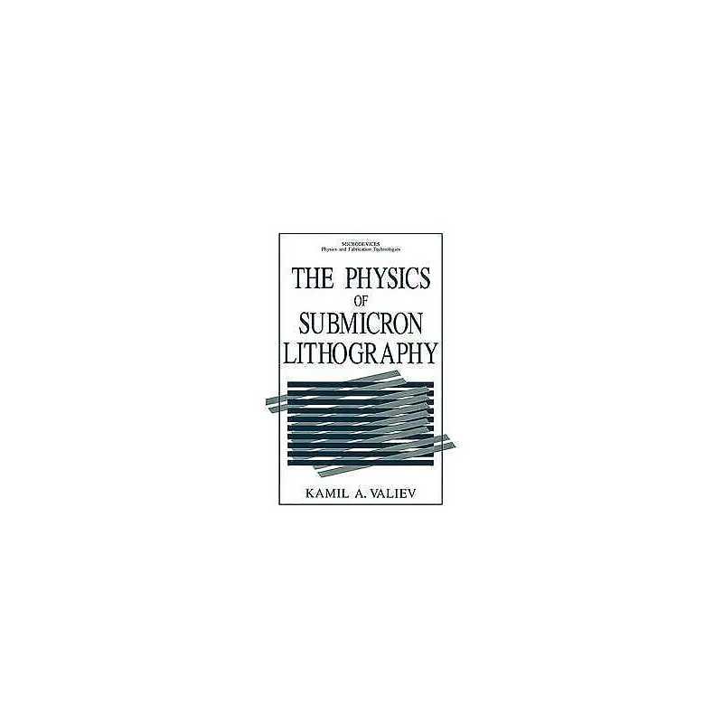 The Physics of Submicron Lithography - 9781461364610