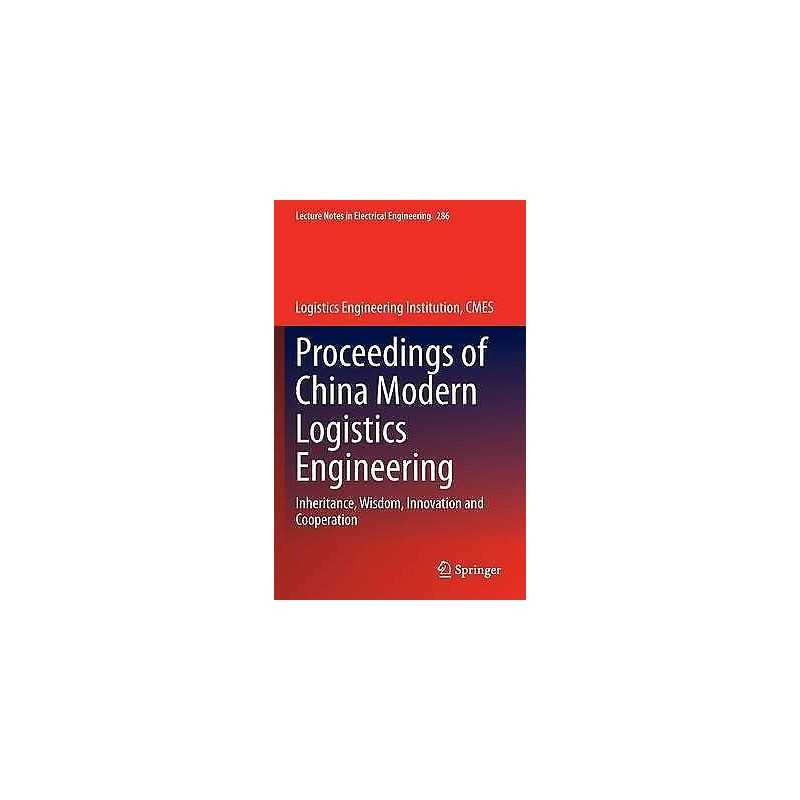 Proceedings of China Modern Logistics Engineering - 9783662446737