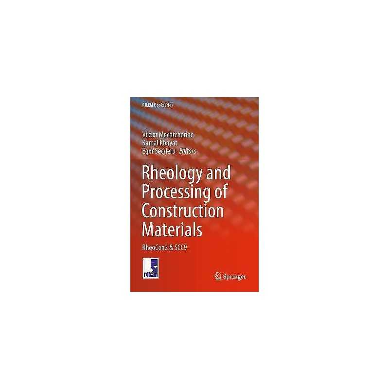 Rheology and Processing of Construction Materials - 9783030225681