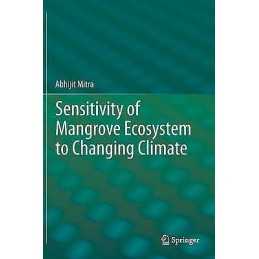Sensitivity of Mangrove Ecosystem to Changing Climate - 9788132215080