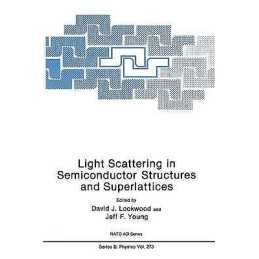 Light Scattering in Semiconductor Structures and Superlattices - 9781489936974