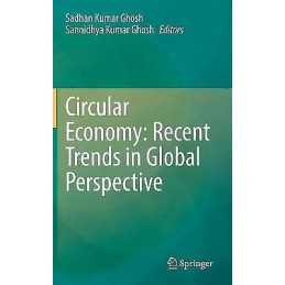 Circular Economy: Recent Trends in Global Perspective - 9789811609121